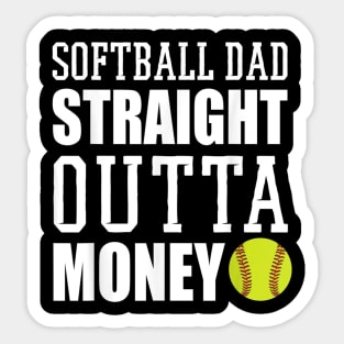 Mens Softball Fathers Day Softball Dad Straight Outta Money Sticker